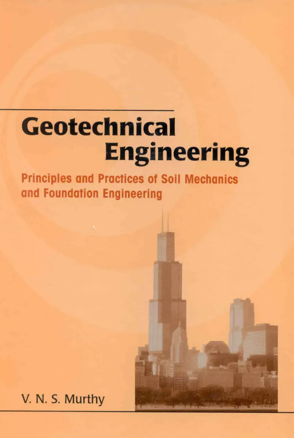 غلاف كتاب Geotechnical Engineering: Principles and Practices of Soil Mechanics and Foundation Engineering