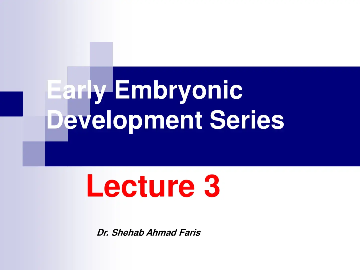 غلاف كتاب Early Embryonic Development Series Lecture 3