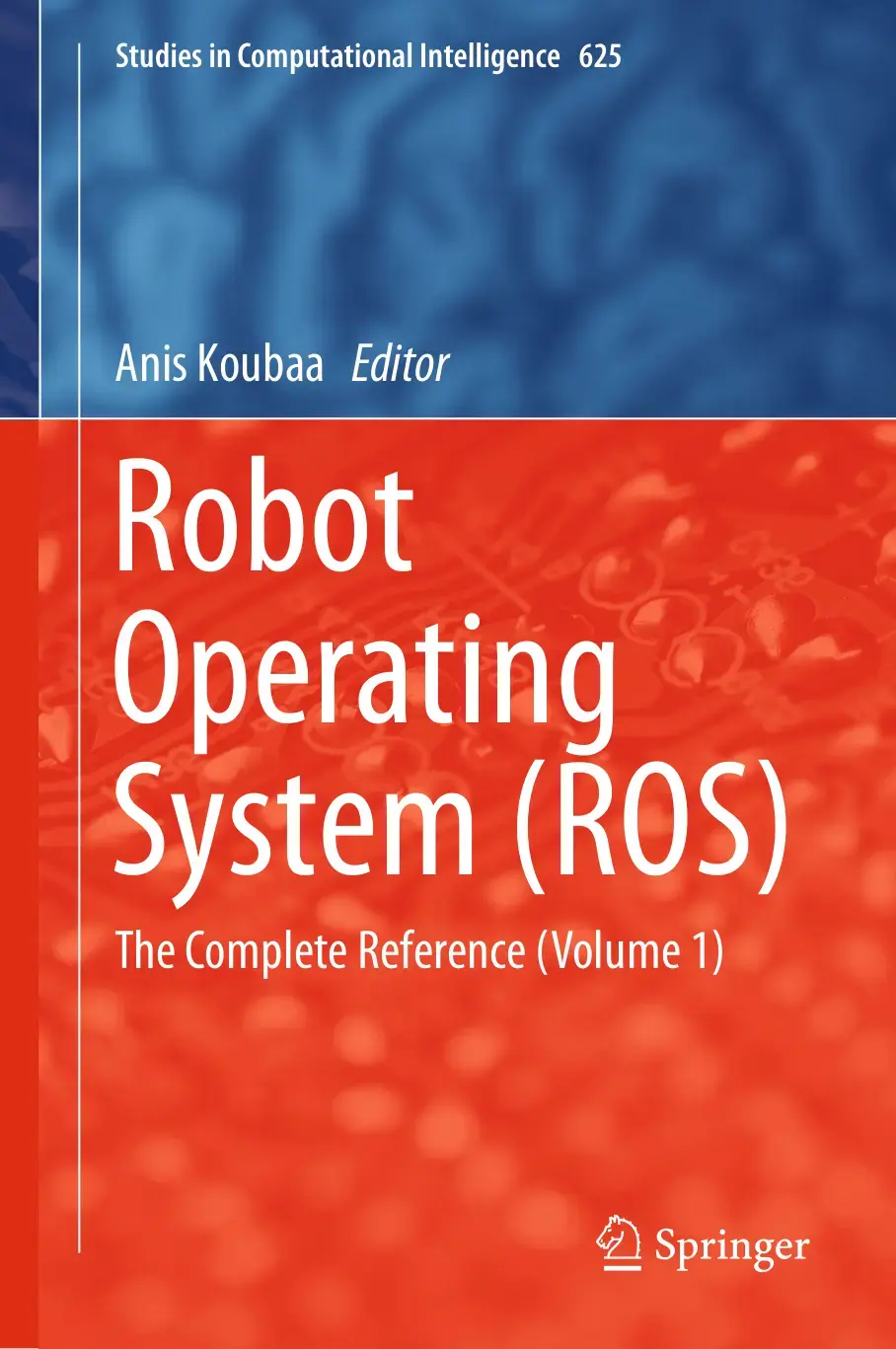غلاف كتاب Robot Operating System (ROS) The Complete Reference (Volume 1)