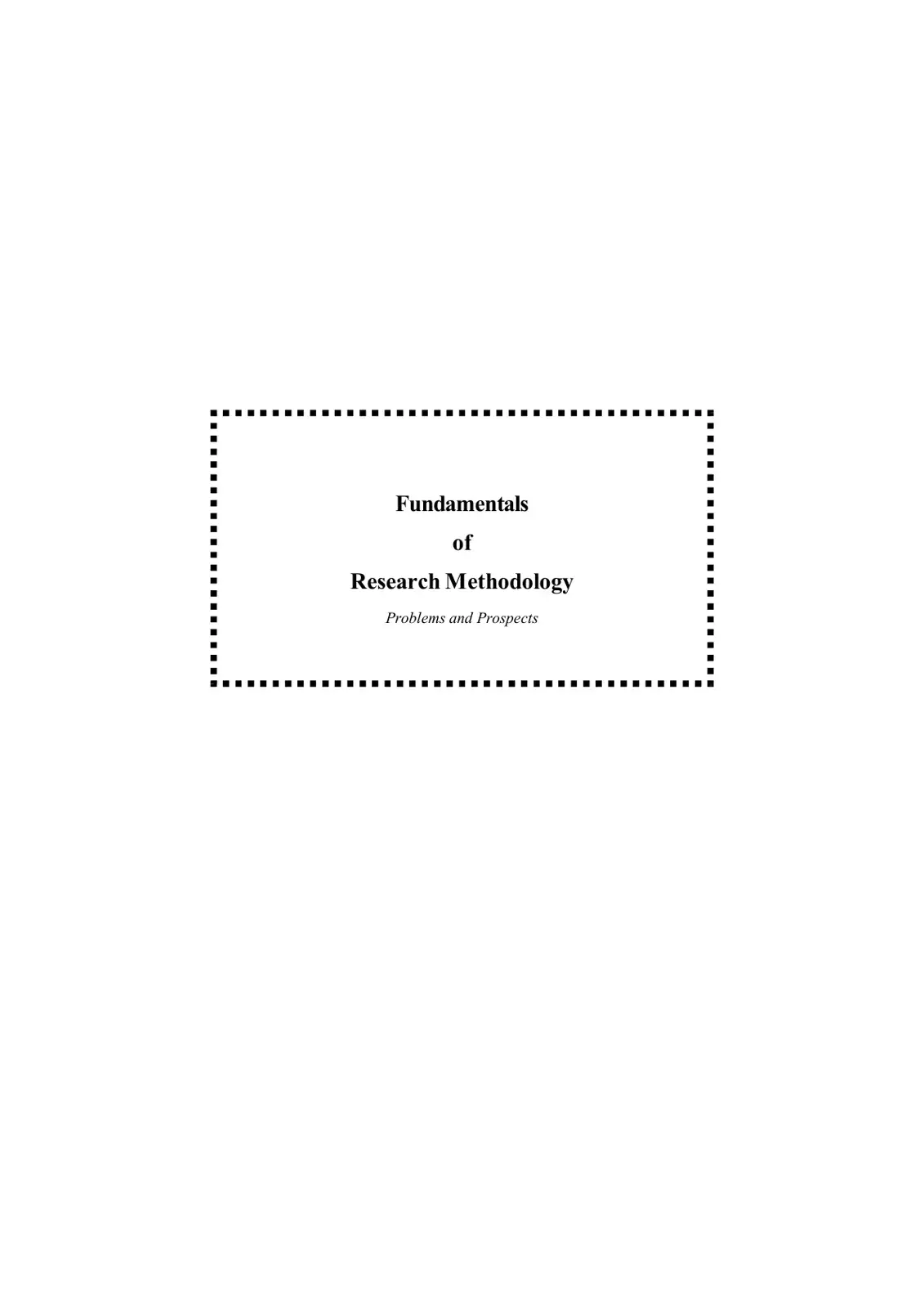 غلاف كتاب Fundamentals of Research Methodology Problems and Prospects