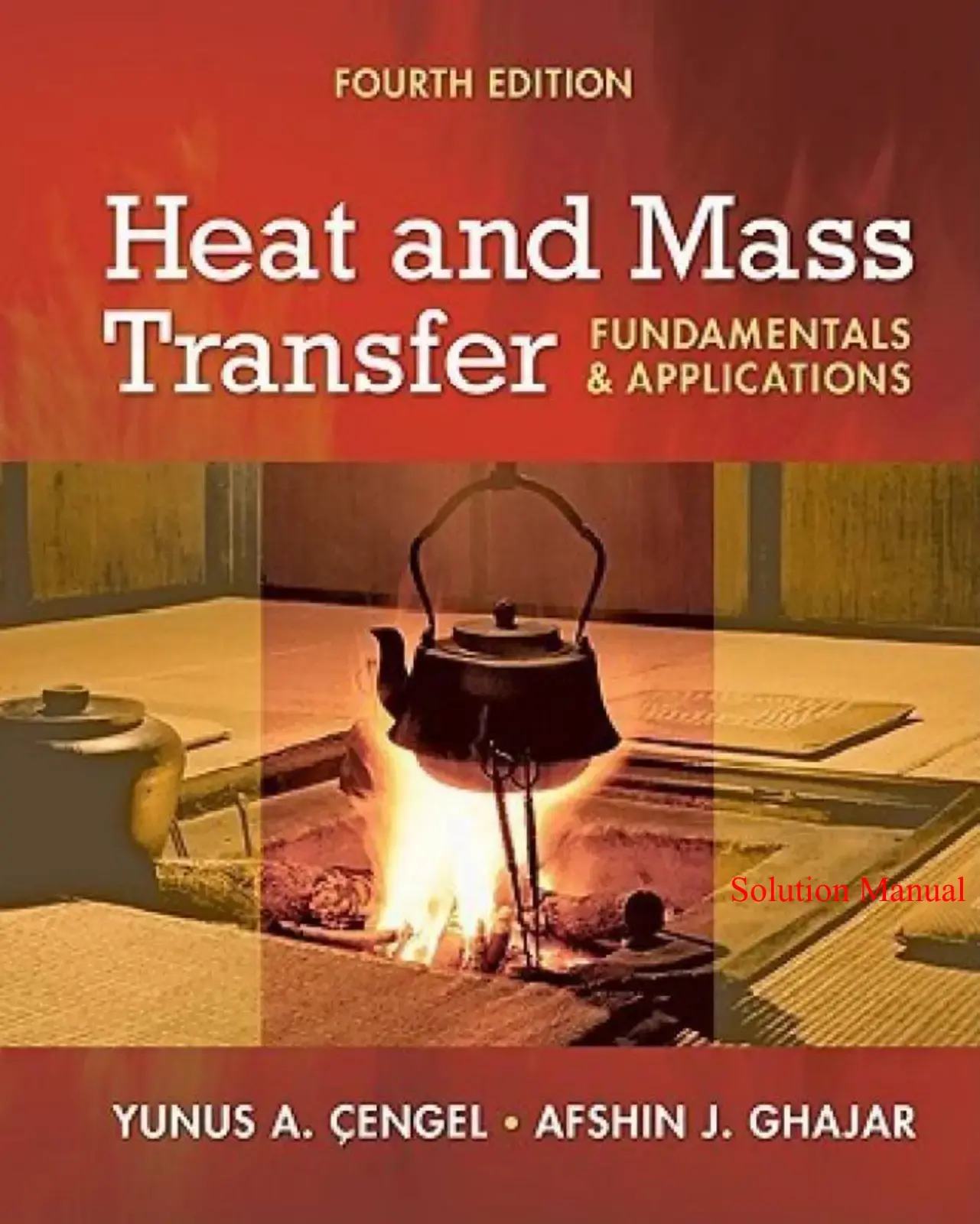 غلاف كتاب Heat and Mass FUNDAMENTALS Transfer & APPLICATIONS