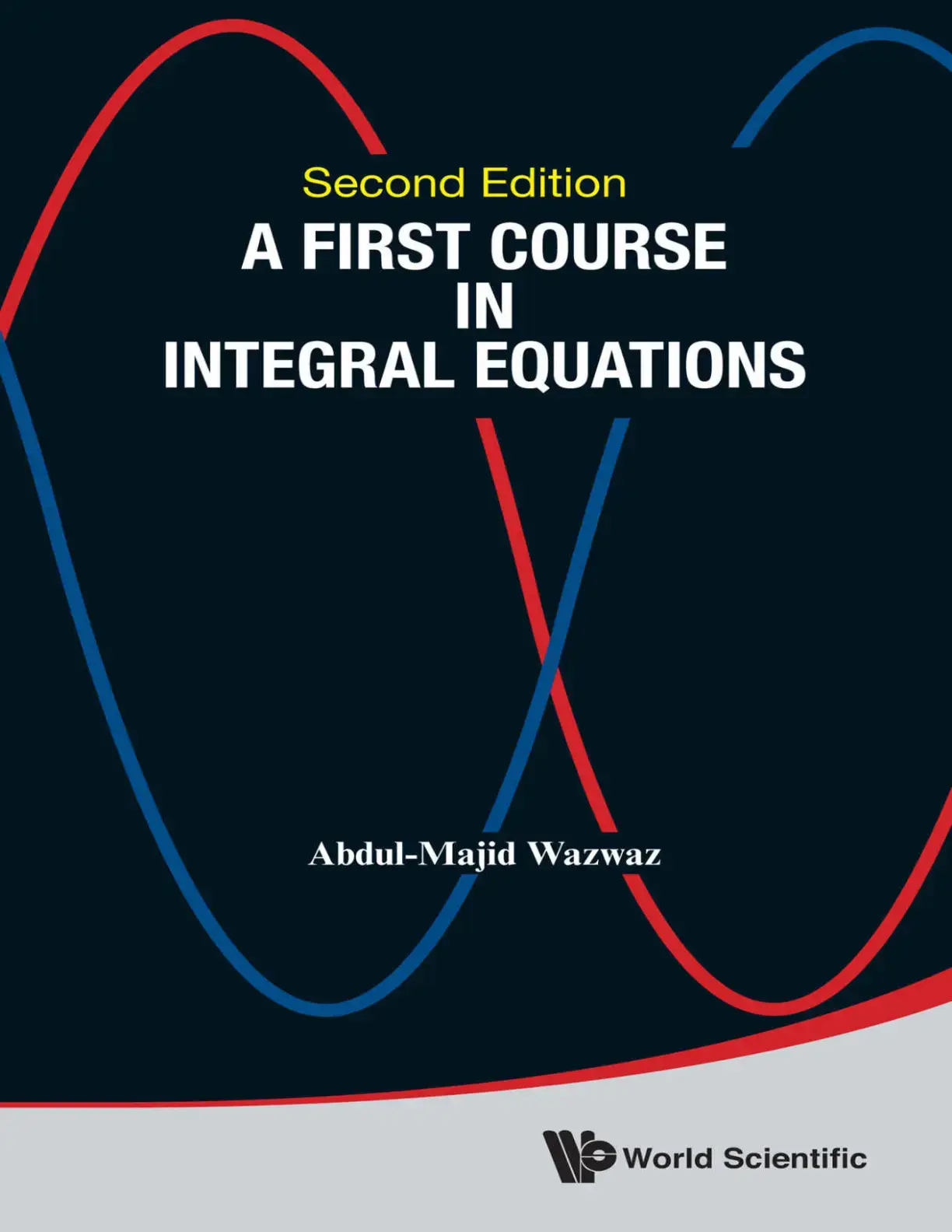 غلاف كتاب A FIRST COURSE IN INTEGRAL EQUATIONS