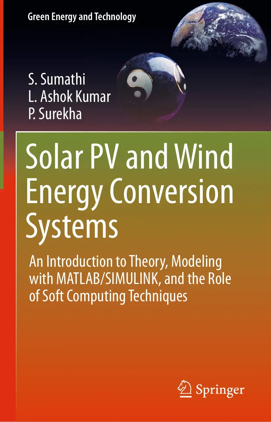غلاف كتاب Solar PV and Wind Energy Conversion Systems An Introduction to Theory, Modeling with MATLAB/SIMULINK, and the Role of Soft Computing Techniques