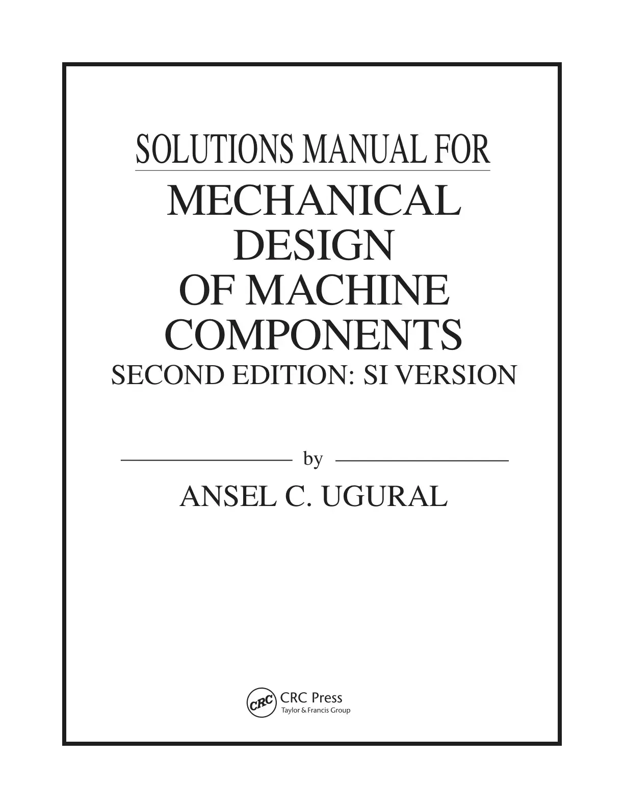 غلاف كتاب SOLUTIONS MANUAL FOR MECHANICAL DESIGN OF MACHINE COMPONENTS