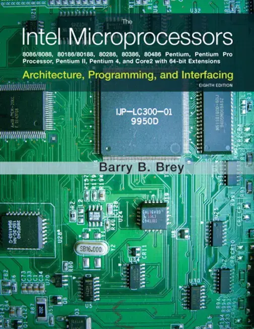 غلاف كتاب The Intel Microprocessors 8086/8088, 80186/80188, 80286, 80386, 80486, Pentium, Pentium Pro Processor, Pentium II, Pentium 4, and Core2 with 64-bit Extensions