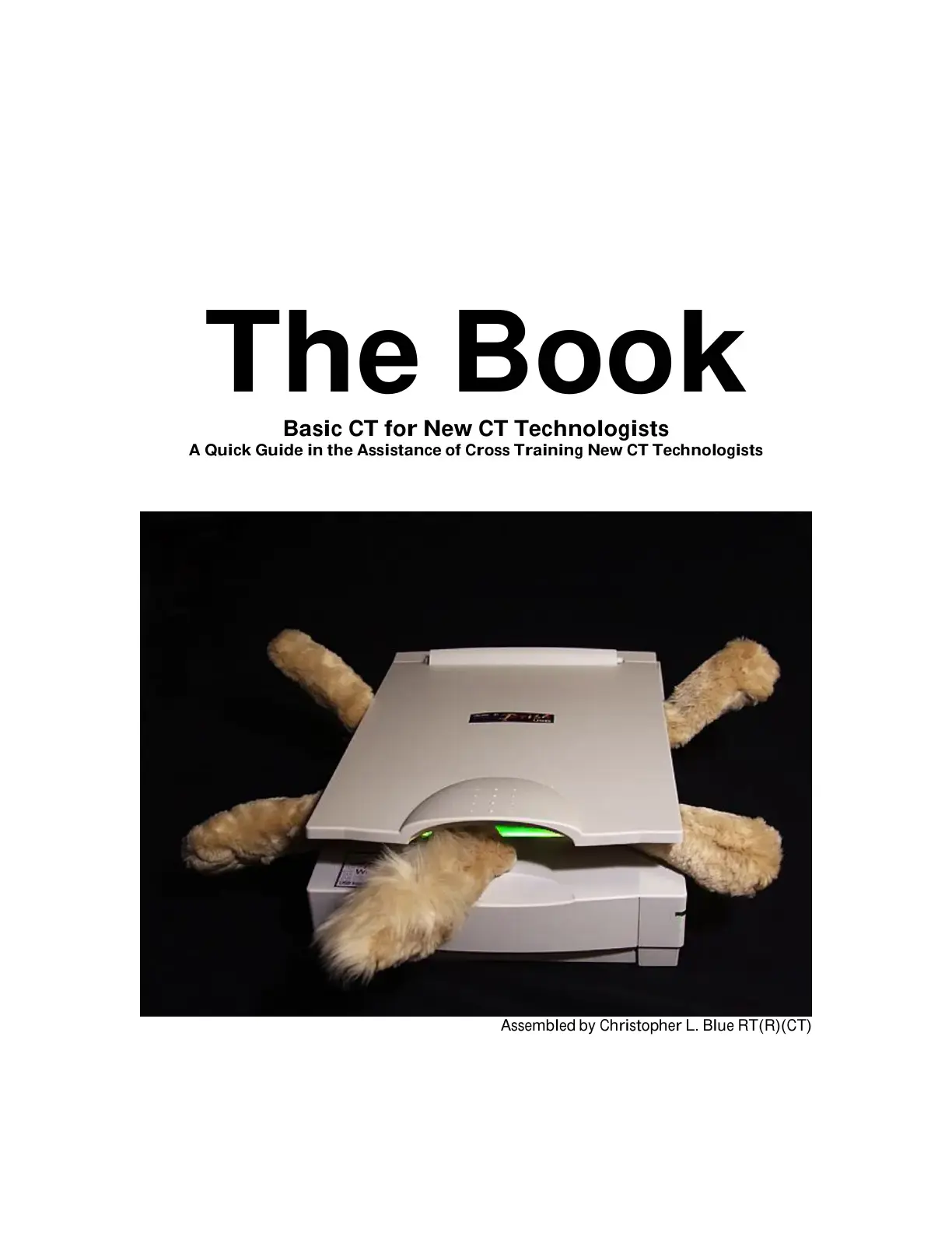 غلاف كتاب Basic CT for New CT Technologists: A Quick Guide in the Assistance of Cross Training New CT Technologists