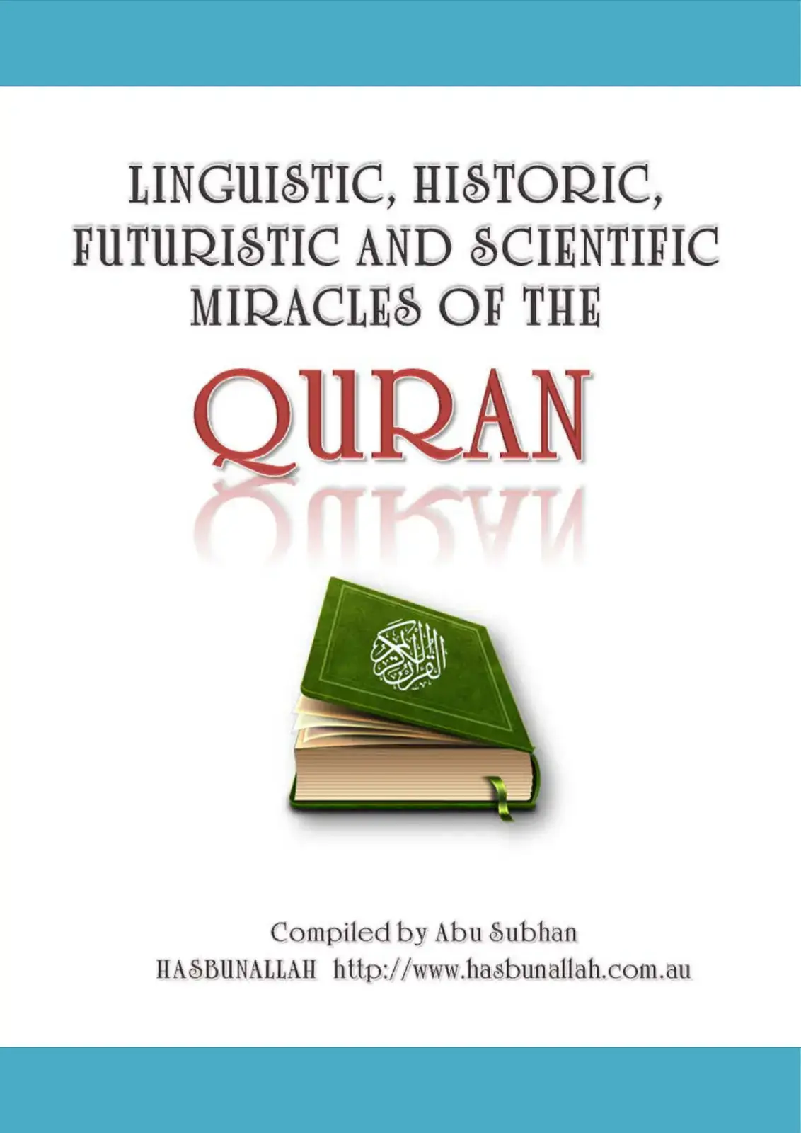 غلاف كتاب LINGUISTIC, HISTORIC, FUTURISTIC AND SCIENTIFIC MIRACLES OF THE QURAN