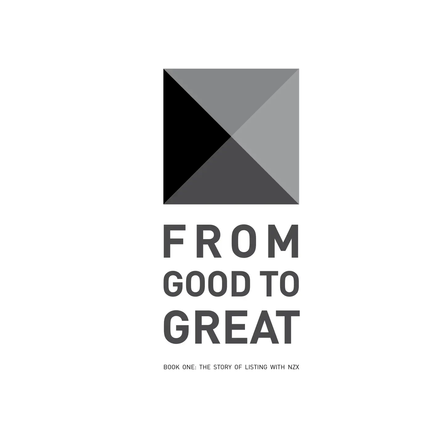 غلاف كتاب From Good to Great: Book One - The Story of Listing with NZX