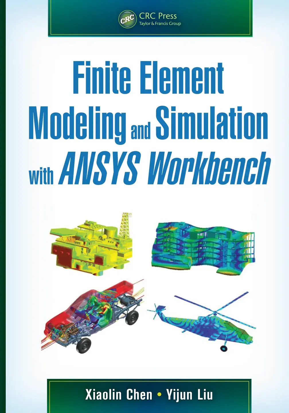 غلاف كتاب Finite Element Modeling and Simulation with ANSYS Workbench