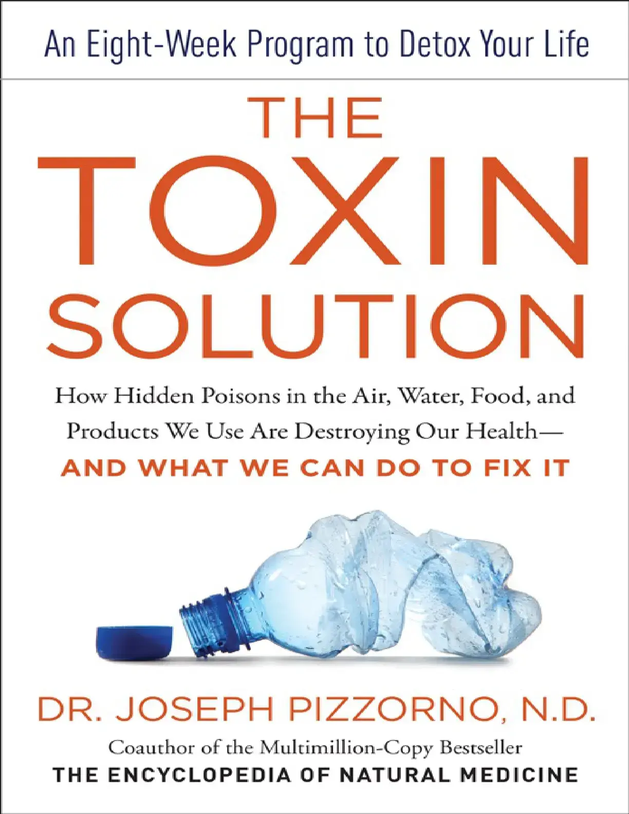غلاف كتاب The Toxin Solution: How Hidden Poisons in the Air, Water, Food, and Products We Use Are Destroying Our Health — And What We Can Do to Fix It