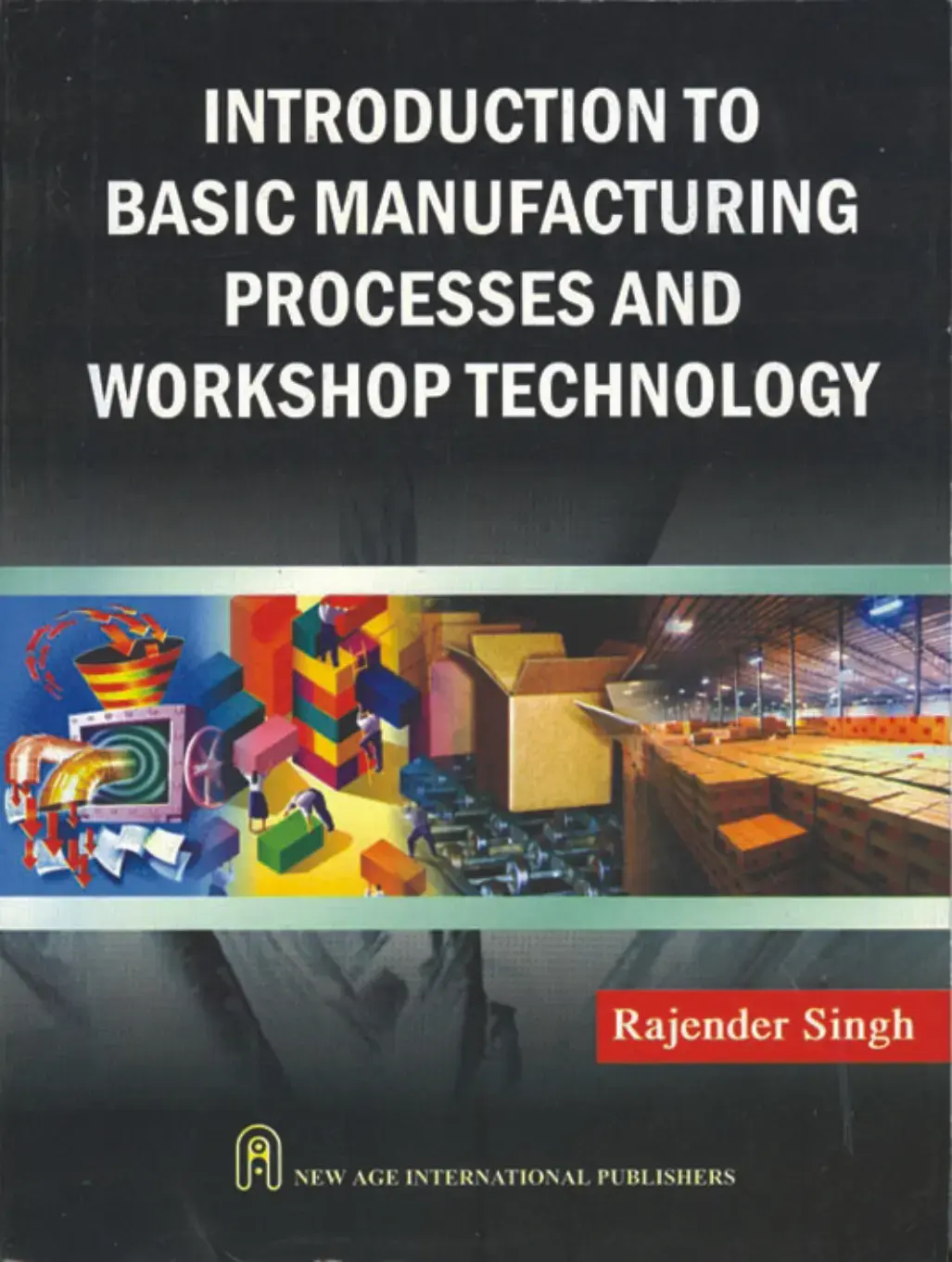 غلاف كتاب INTRODUCTION TO BASIC MANUFACTURING PROCESSES AND WORKSHOP TECHNOLOGY