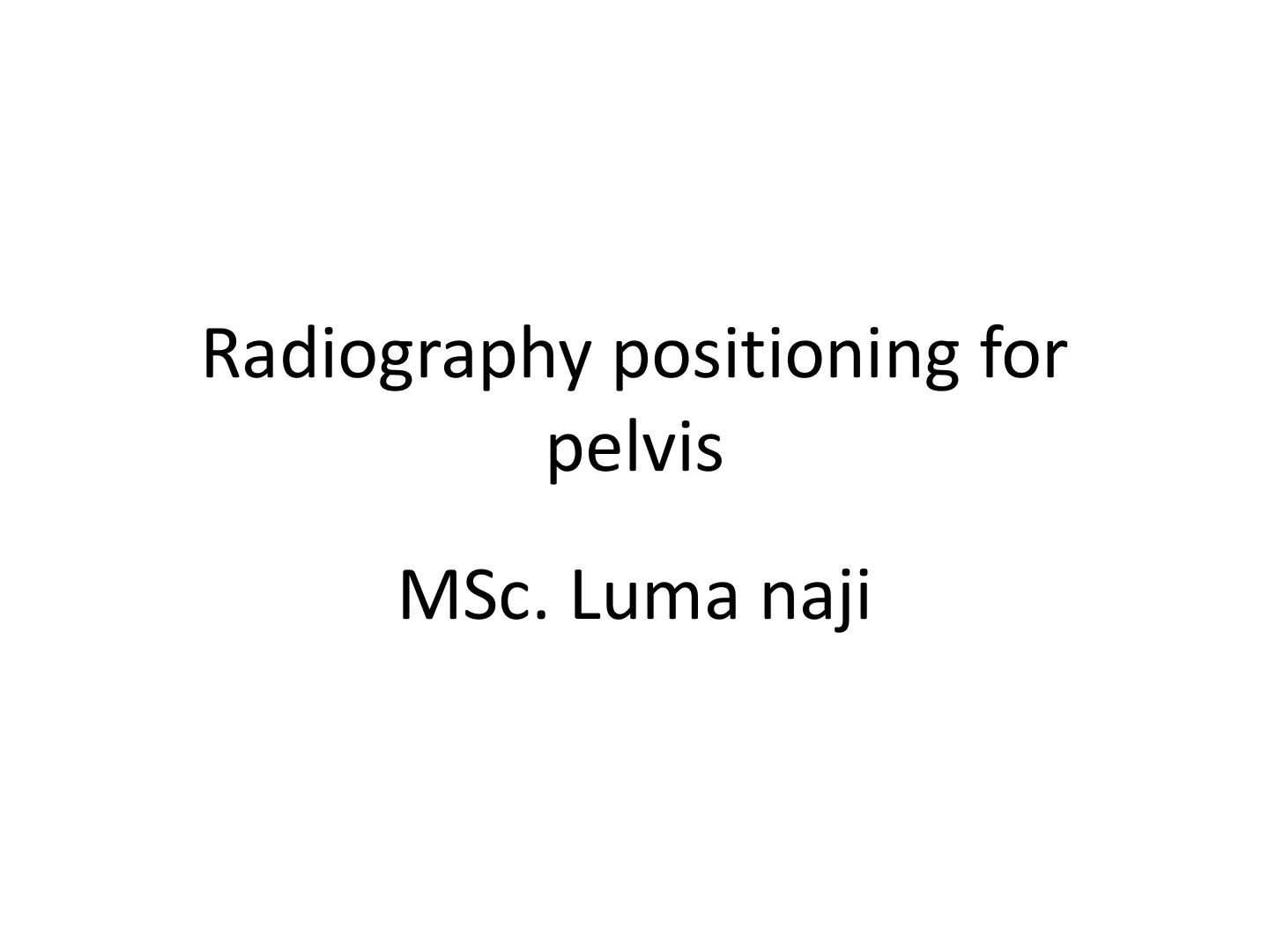 غلاف تقرير Radiography positioning for pelvis
