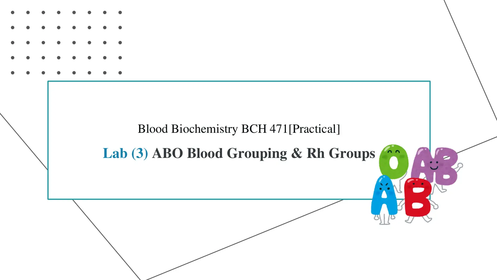 غلاف تقرير Blood Biochemistry BCH 471[Practical] Lab (3) ABO Blood Grouping & Rh Groups