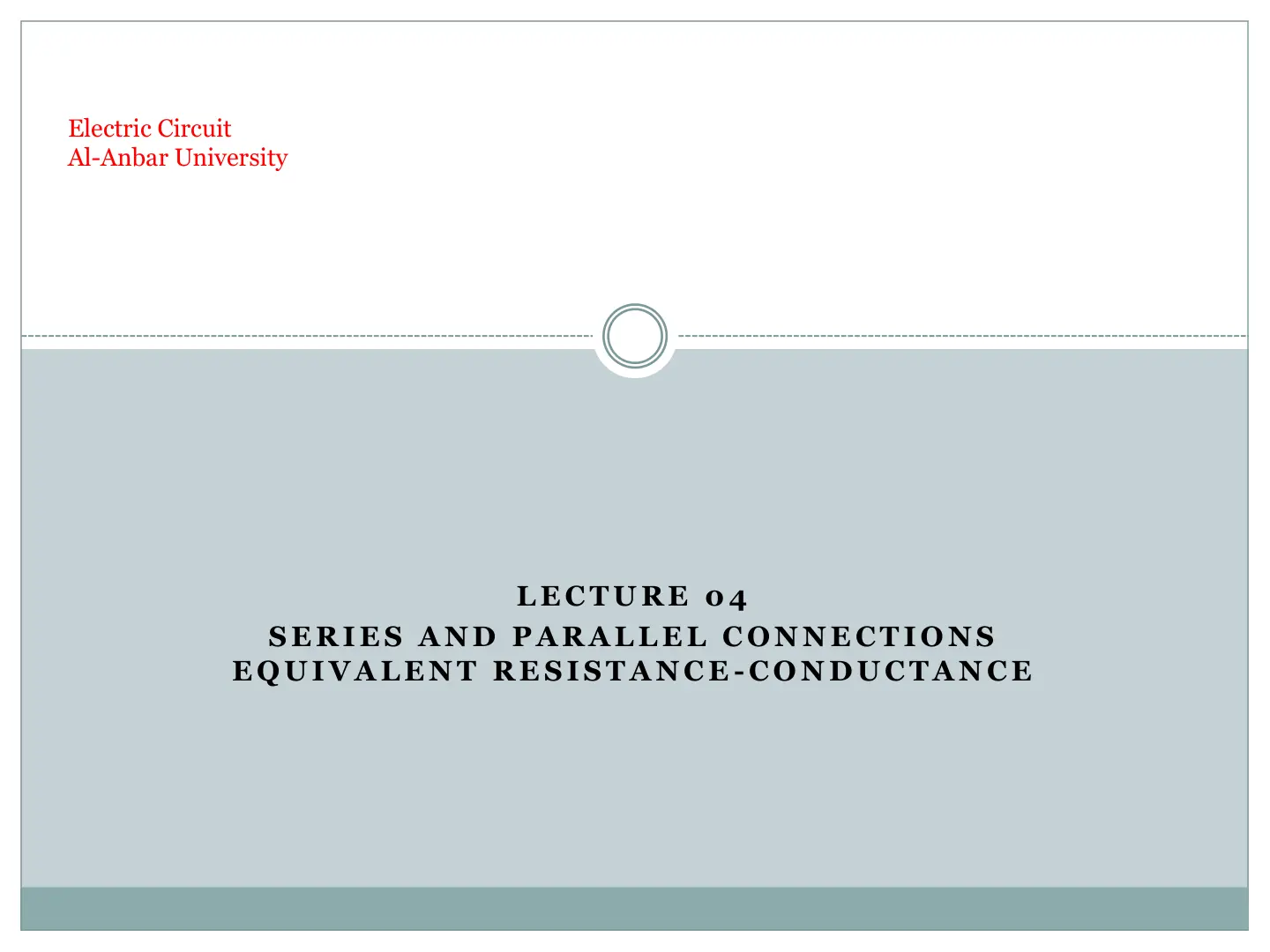غلاف تقرير SERIES AND PARALLEL CONNECTIONS EQUIVALENT RESISTANCE-CONDUCTANCE