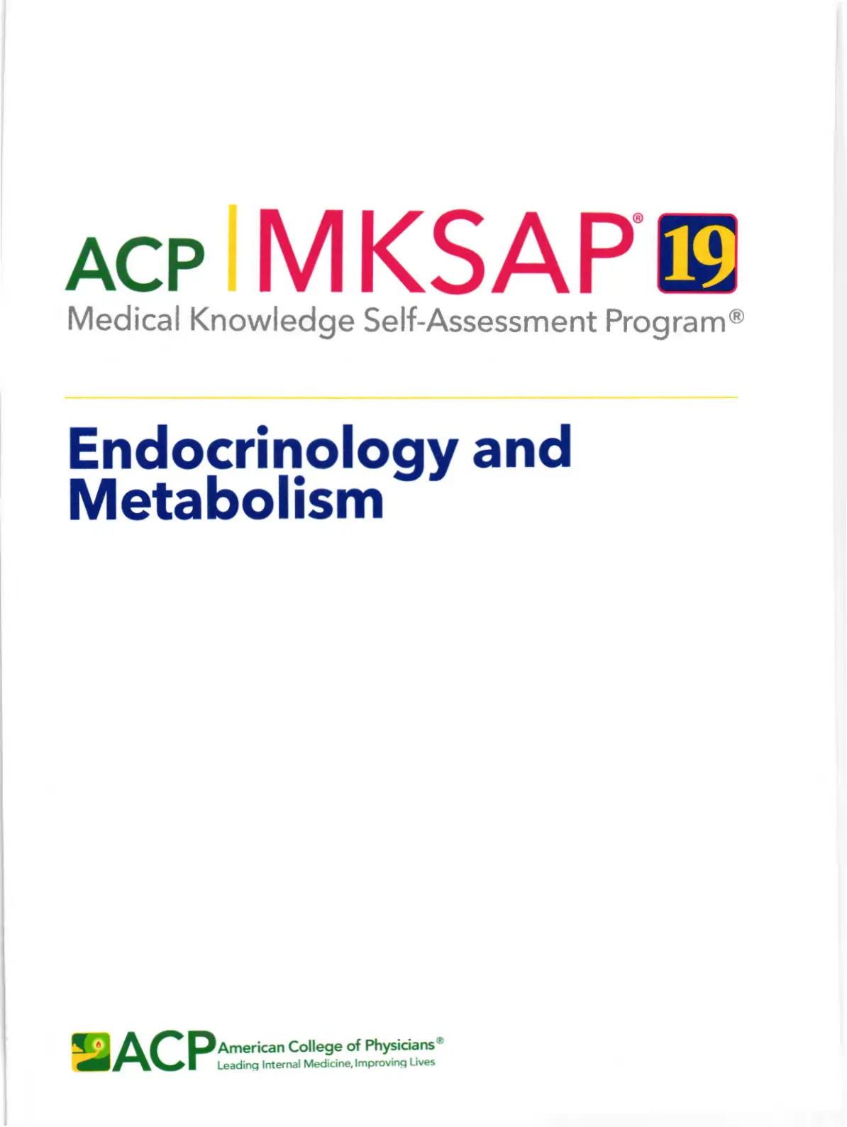 غلاف تقرير ACP MKSAP 19 Medical Knowledge Self-Assessment Program® Endocrinology and Metabolism ACP American College of Physicians® Leading Internal Medicine, Improving Lives