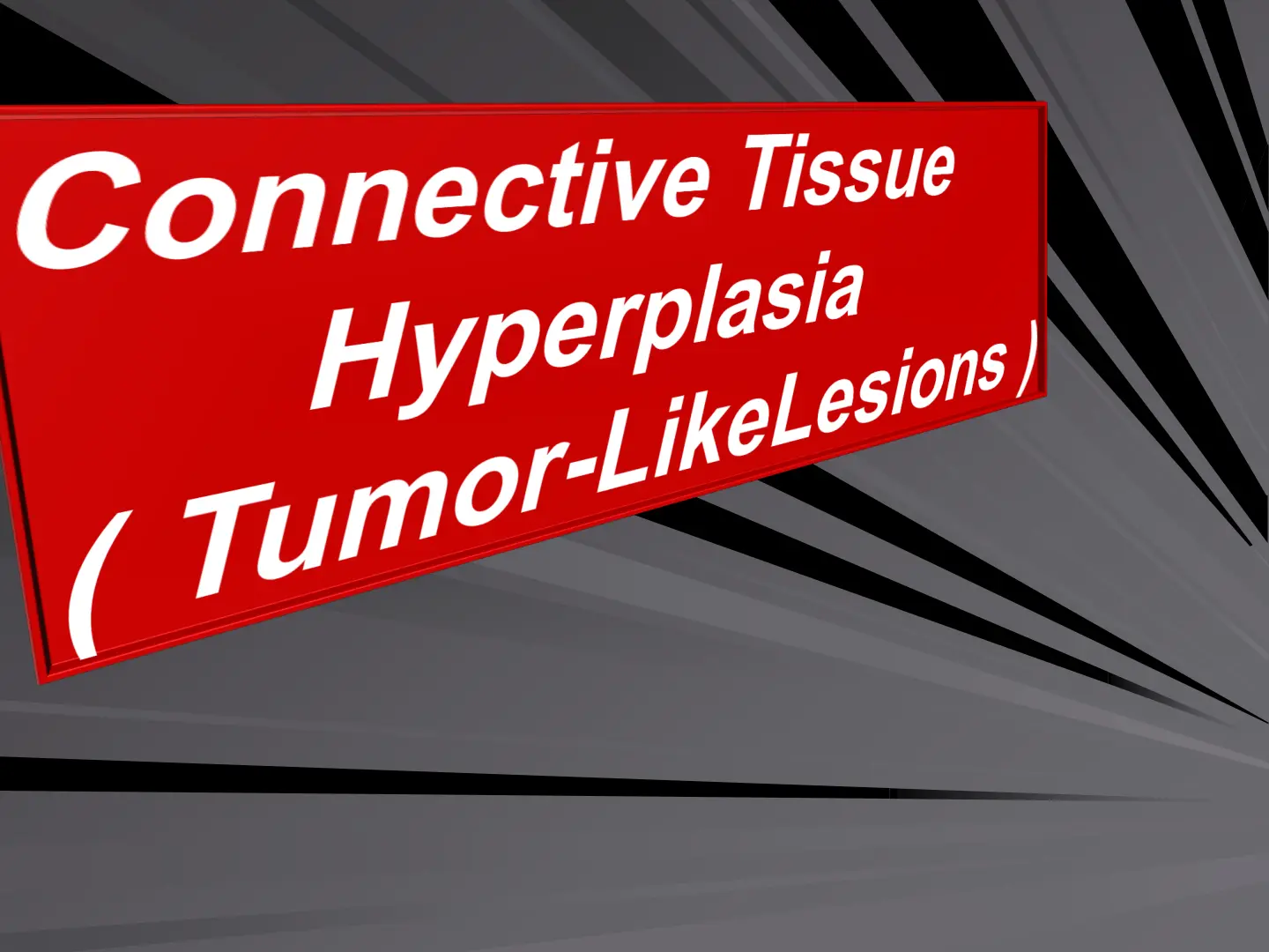 غلاف تقرير Connective Tissue Hyperplasia (Tumor-Like Lesions)