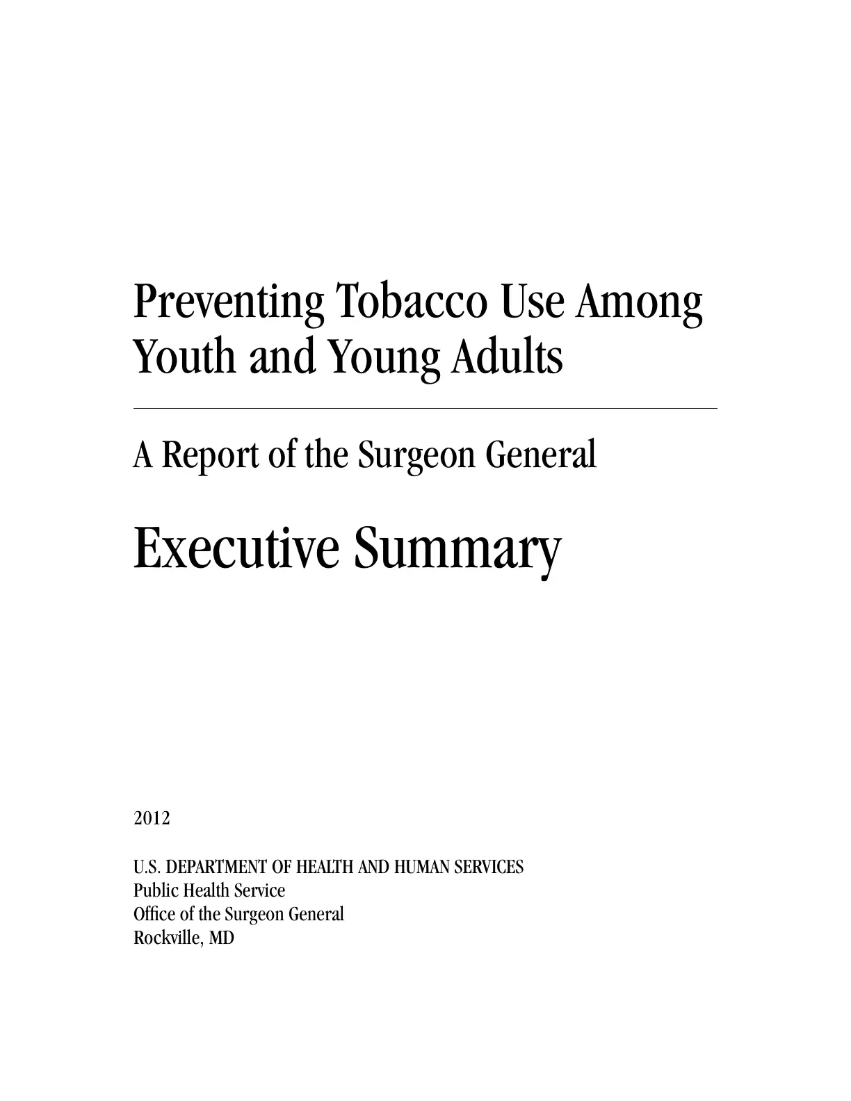 غلاف تقرير Preventing Tobacco Use Among Youth and Young Adults
A Report of the Surgeon General
Executive Summary
2012