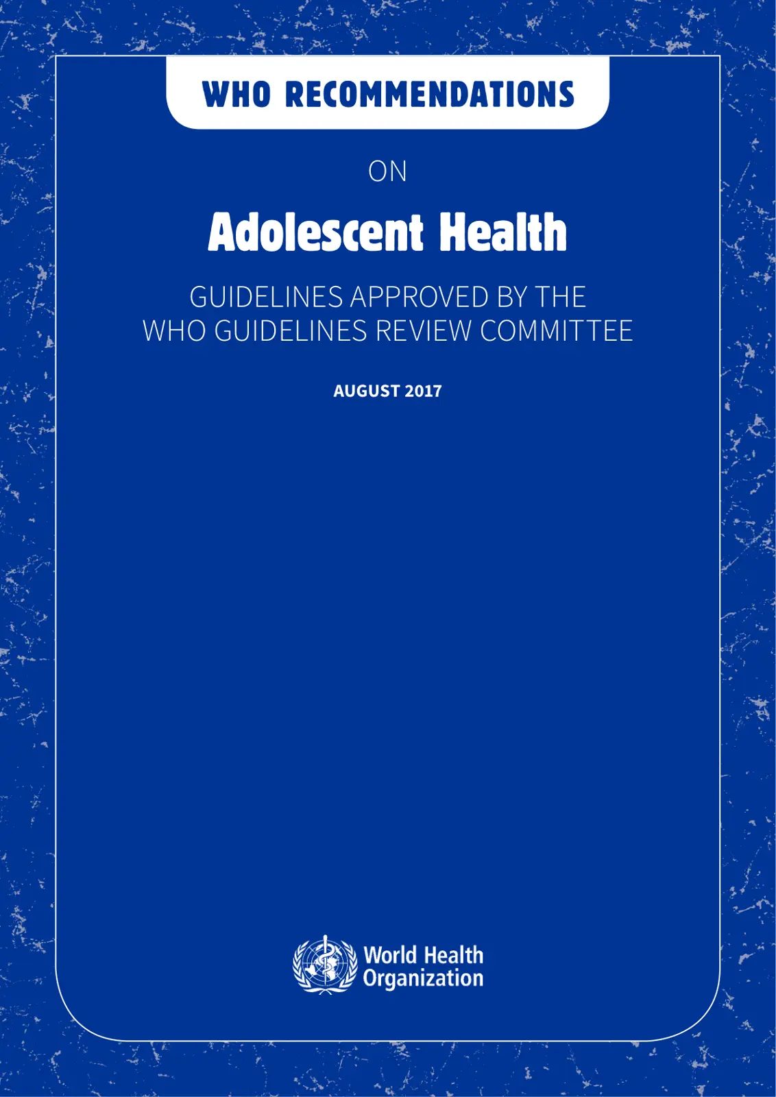 غلاف تقرير WHO Recommendations on Adolescent Health