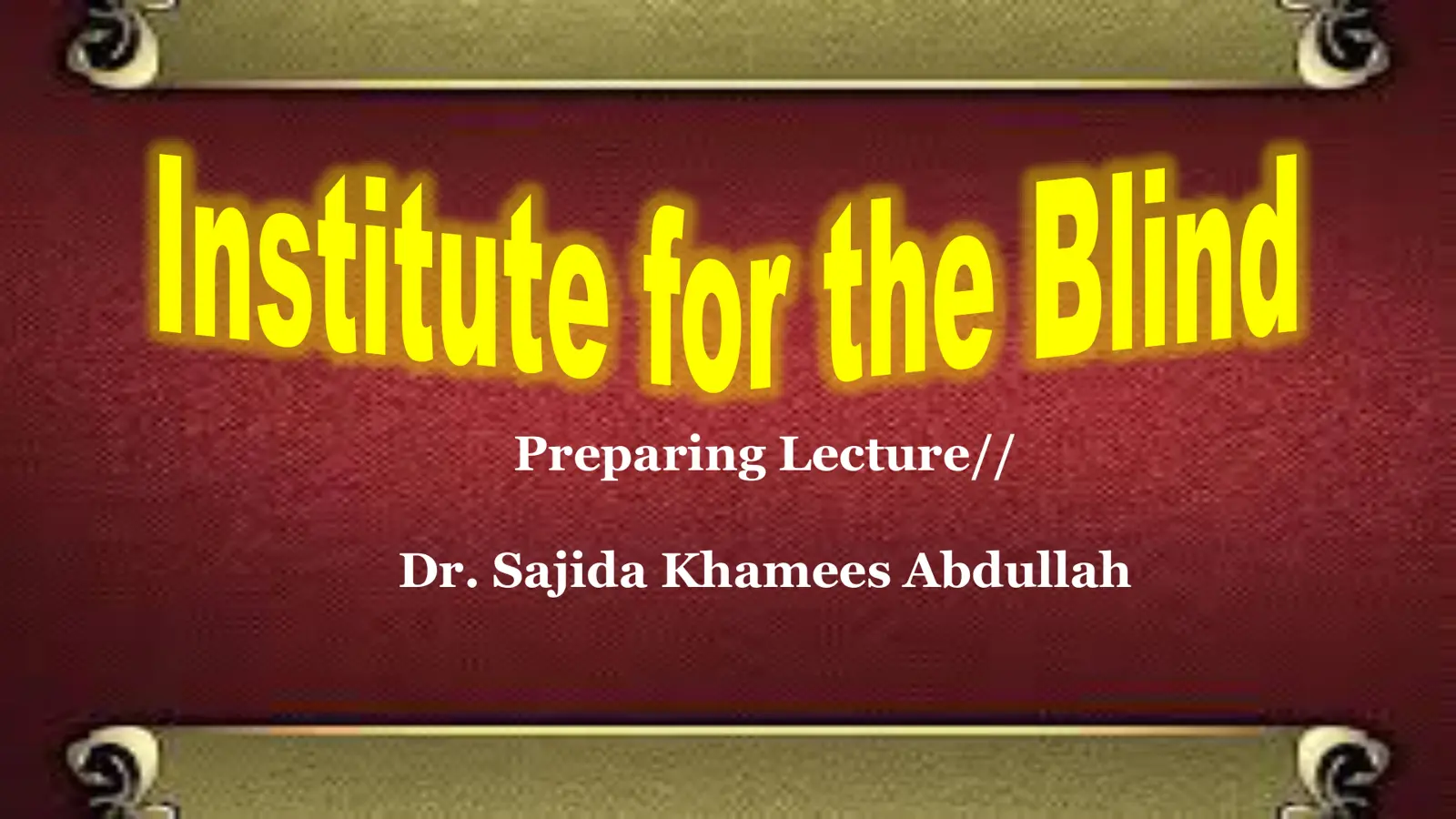 غلاف تقرير Institute for the Blind - Preparing Lecture