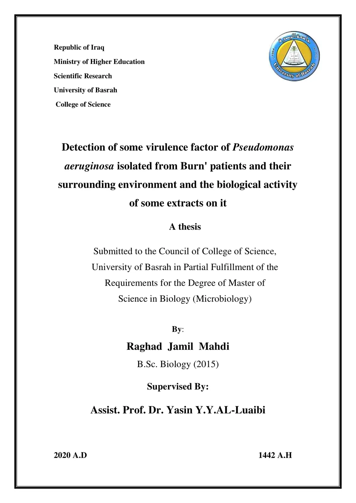 غلاف تقرير Detection of some virulence factor of Pseudomonas aeruginosa isolated from Burn patients and their surrounding environment and the biological activity of some extracts on it