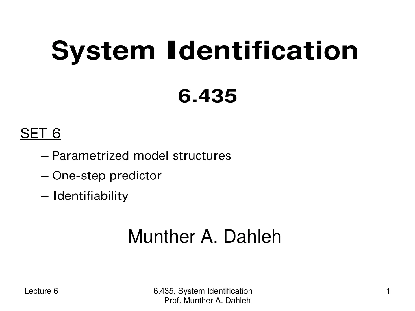 غلاف تقرير System Identification – Lecture 6: Parametrized Model Structures, One-step Predictor, Identifiability
