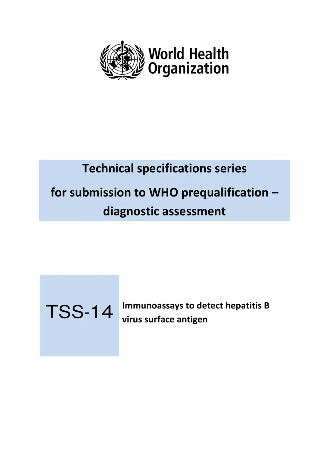 غلاف تقرير Technical specifications series for submission to WHO prequalification - diagnostic assessment TSS-14 Immunoassays to detect hepatitis B virus surface antigen