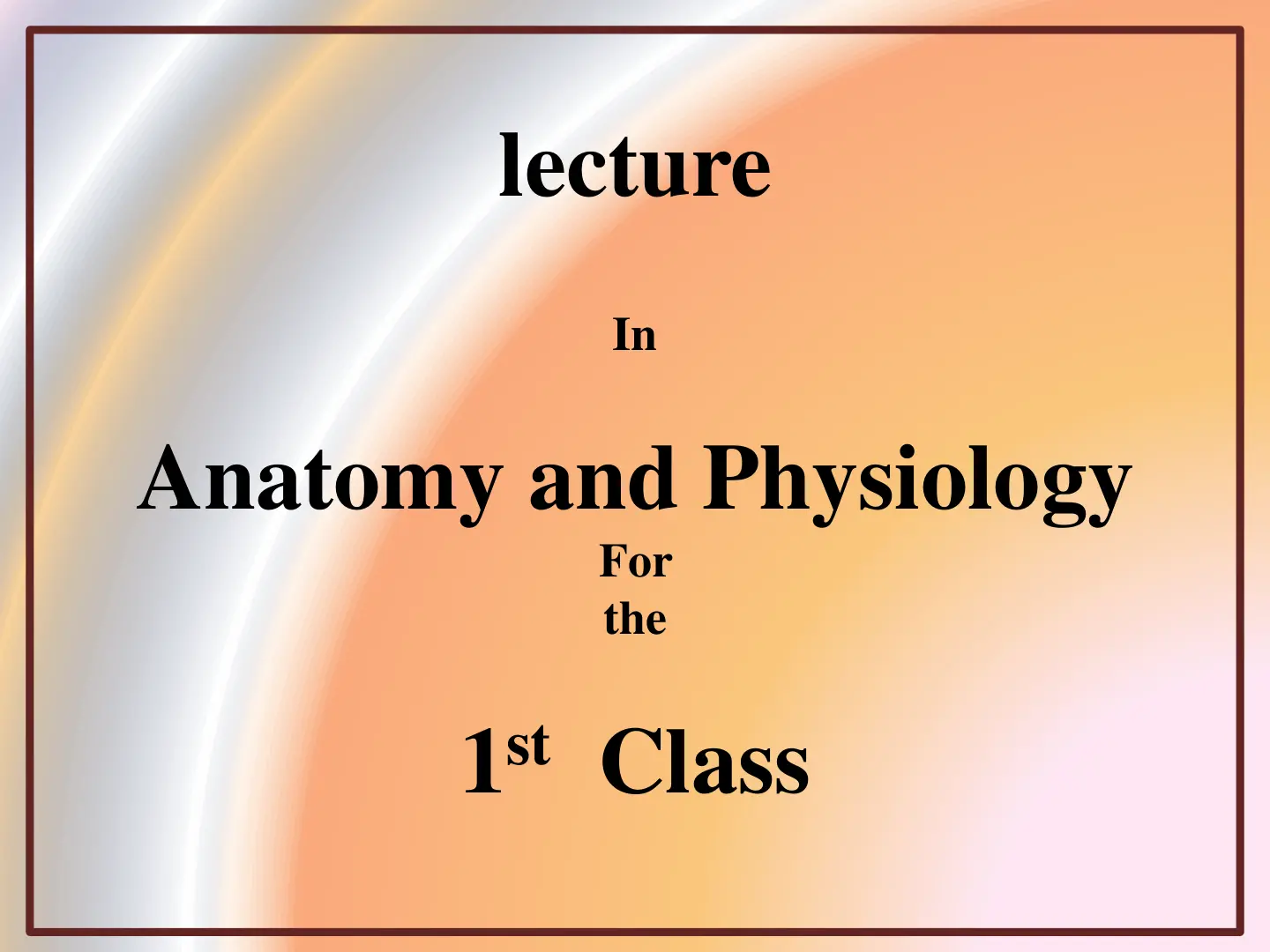 غلاف تقرير Anatomy and Physiology For the 1st Class