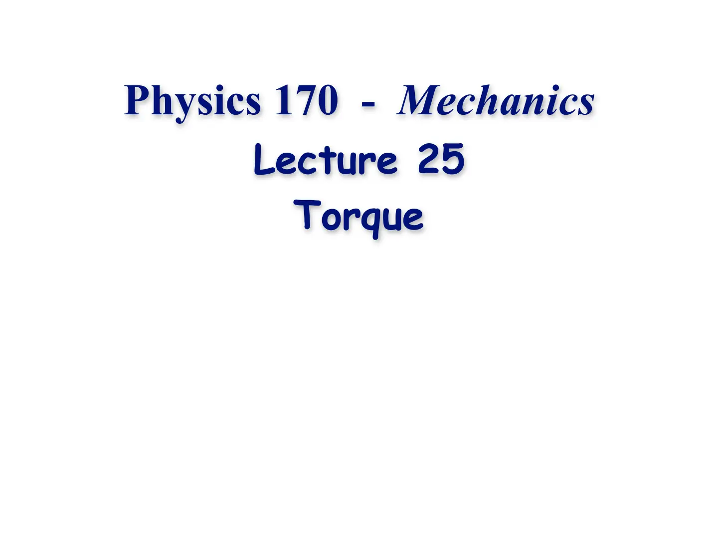 غلاف تقرير Physics 170 Mechanics - Lecture 25 Torque