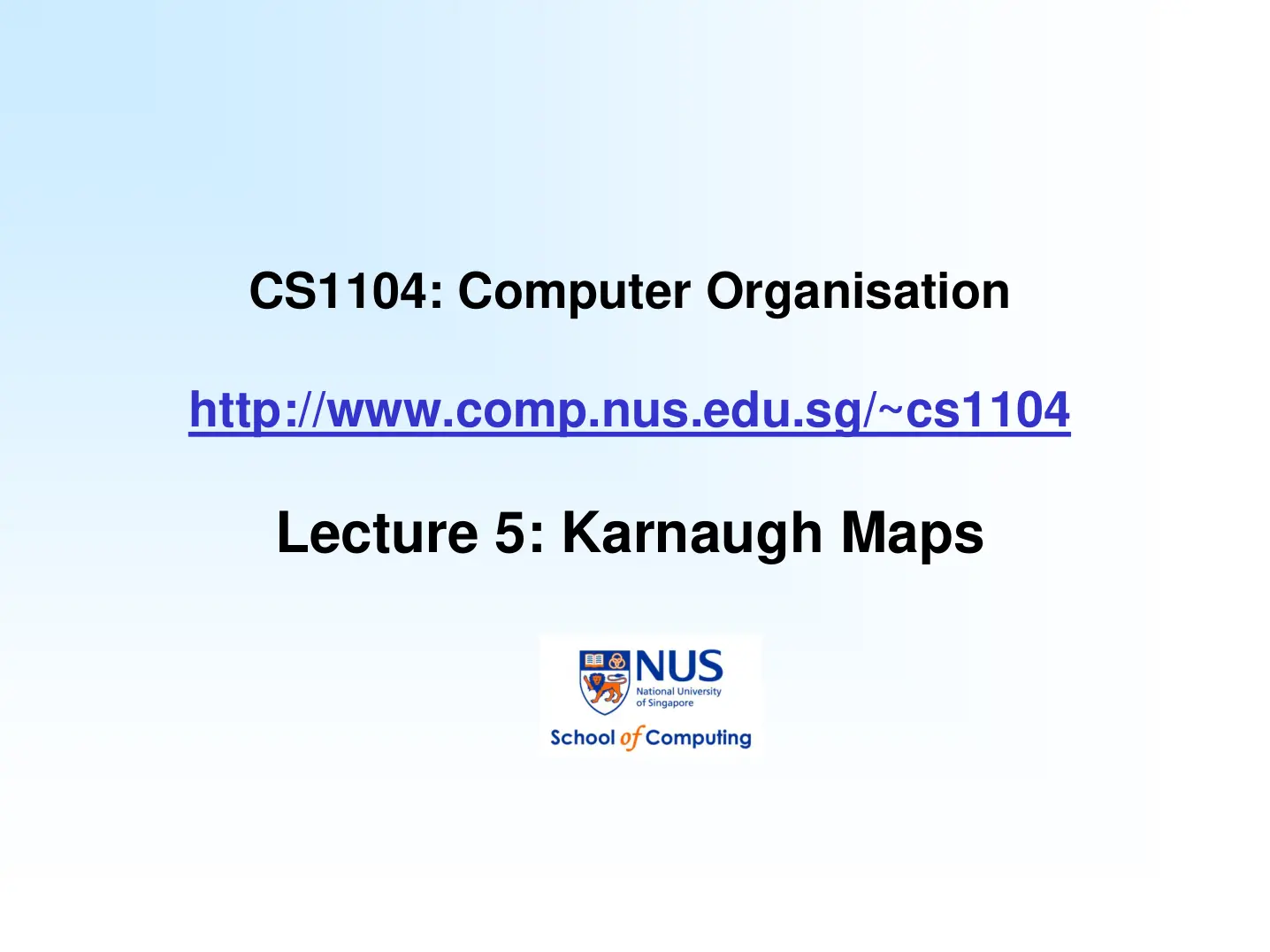 غلاف تقرير CS1104: Computer Organisation - Lecture 5: Karnaugh Maps