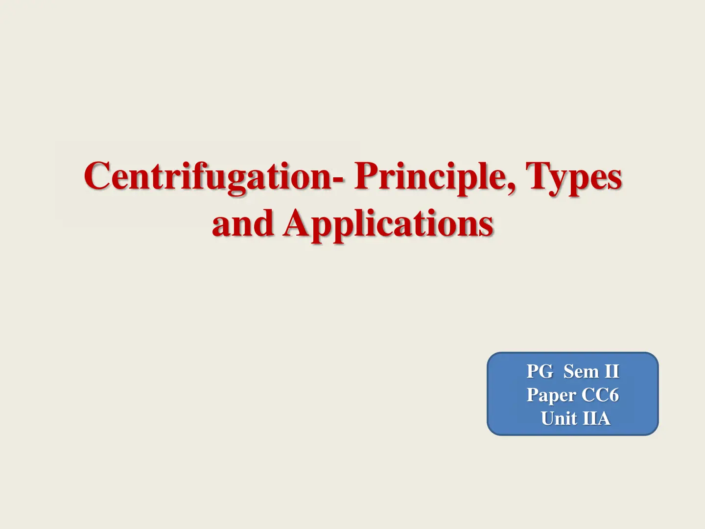 غلاف تقرير Centrifugation- Principle, Types and Applications