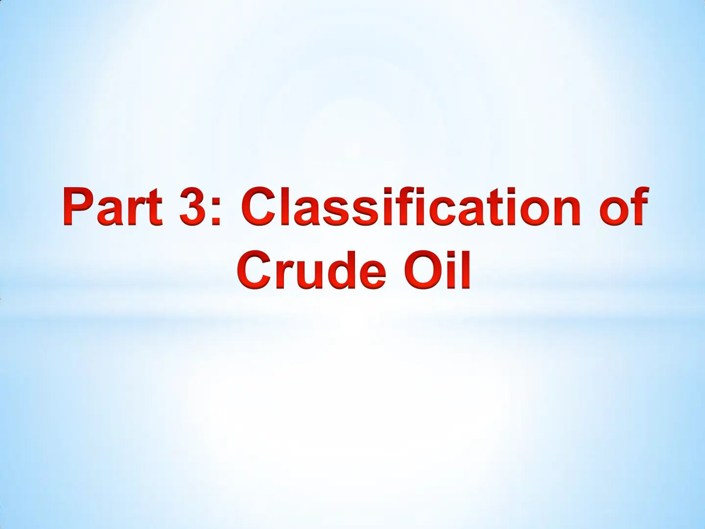 غلاف تقرير Part 3: Classification of Crude Oil