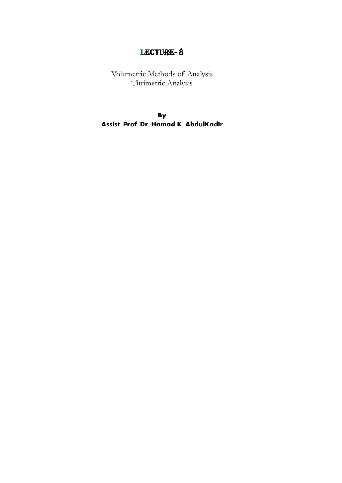 غلاف تقرير LECTURE-8 Volumetric Methods of Analysis Titrimetric Analysis