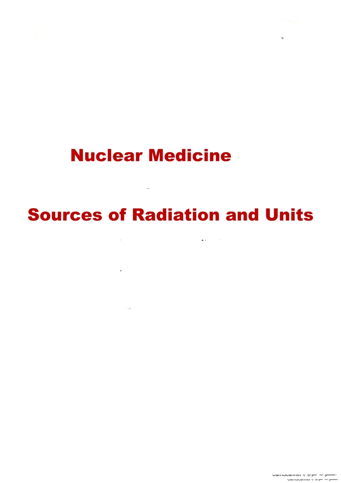 غلاف تقرير Nuclear Medicine Sources of Radiation and Units